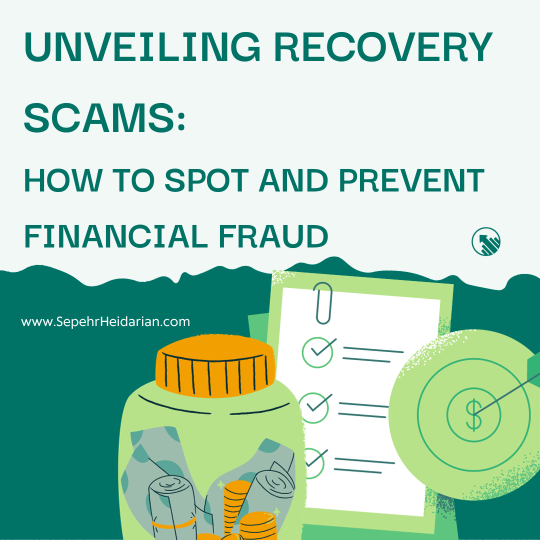 Recovery Scams Decoding: A Guide to Spotting Fraud - Sepehr Heidarian